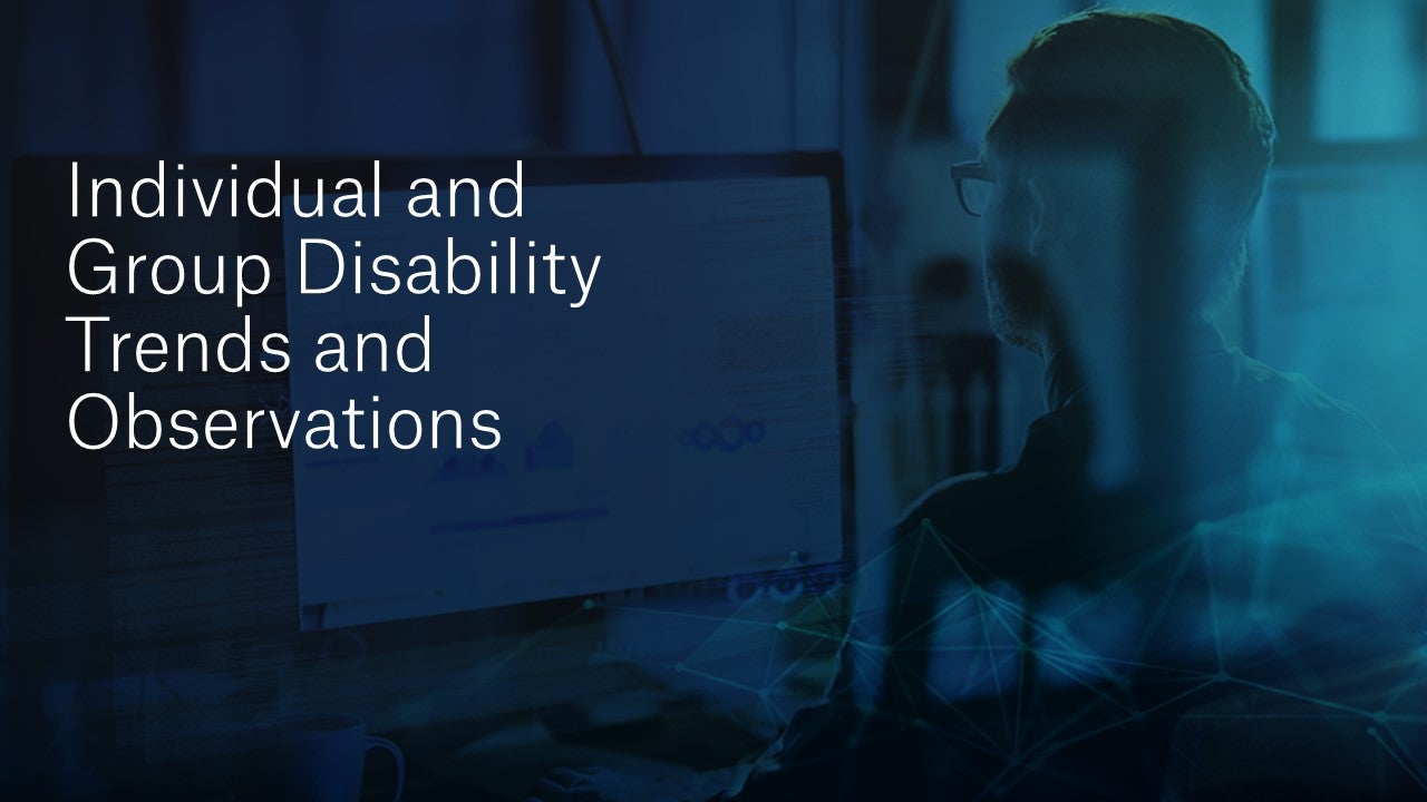 Individual and Group Disability Trends and Observations